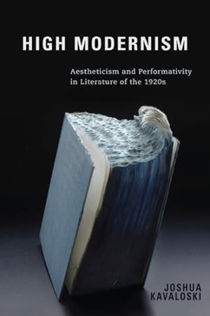 Immagine del venditore per High Modernism : Aestheticism and Performativity in Literature of the 1920s venduto da GreatBookPrices