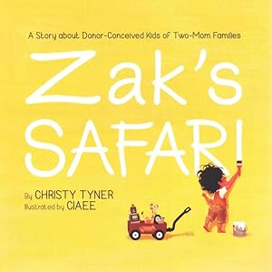 Immagine del venditore per Zak's Safari : A Story About Donor-Conceived Kids of Two-Mom Families venduto da GreatBookPrices