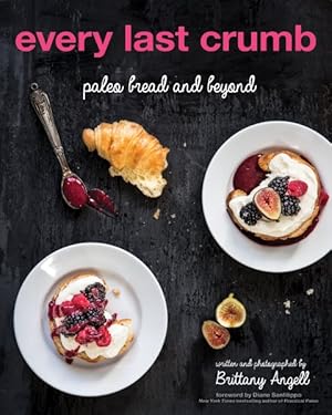 Seller image for Every Last Crumb : Paleo Bread and Beyond for sale by GreatBookPrices