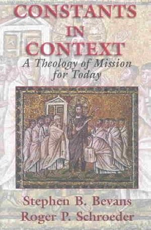 Seller image for Constants in Context : A Theology of Mission for Today for sale by GreatBookPrices