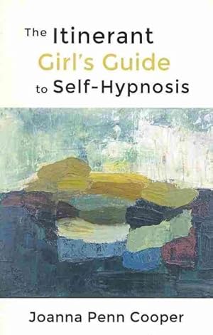 Bild des Verkufers fr Itinerant Girl's Guide to Self-Hypnosis zum Verkauf von GreatBookPrices