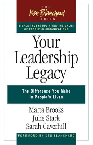 Seller image for Your Leadership Legacy : The Difference You Make in People's Lives for sale by GreatBookPrices