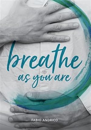 Immagine del venditore per Breathe As You Are: Harmonious Breathing for Everyone venduto da GreatBookPrices