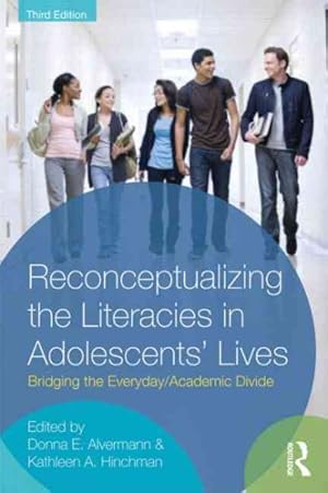 Seller image for Reconceptualizing the Literacies in Adolescents' Lives : Bridging the Everyday/Academic Divide for sale by GreatBookPrices