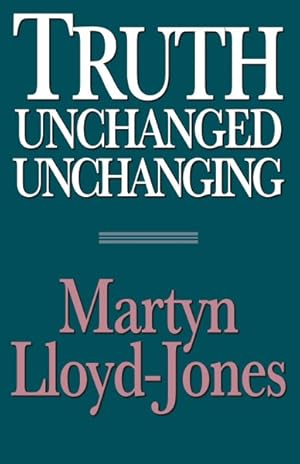 Seller image for Truth Unchanged, Unchanging for sale by GreatBookPrices