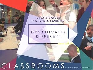 Seller image for Dynamically Different Classrooms : Create Spaces That Spark Learning for sale by GreatBookPrices