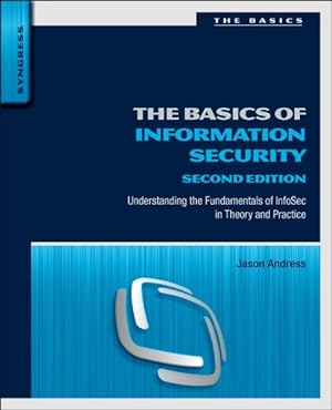 Seller image for Basics of Information Security : Understanding the Fundamentals of Infosec in Theory and Practice for sale by GreatBookPrices