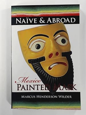 Immagine del venditore per Nave & Abroad: Mexico: Painted Mask venduto da Leserstrahl  (Preise inkl. MwSt.)