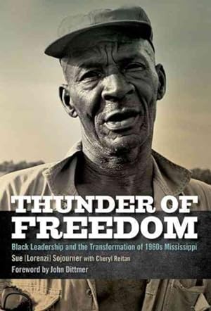 Immagine del venditore per Thunder of Freedom : Black Leadership and the Transformation of 1960s Mississippi venduto da GreatBookPrices