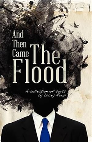 Bild des Verkufers fr And Then Came the Flood: A Collection of Sorts zum Verkauf von GreatBookPrices