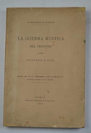 La guerra rustica nel Trentino (1525) Documenti e note.