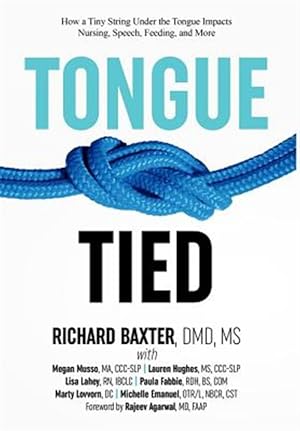 Imagen del vendedor de Tongue-Tied: How a Tiny String Under the Tongue Impacts Nursing, Speech, Feeding, and More a la venta por GreatBookPrices