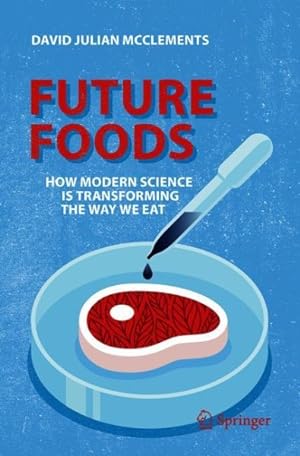 Image du vendeur pour Future Foods : How Modern Science Is Transforming the Way We Eat mis en vente par GreatBookPrices