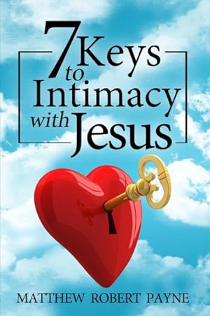 Seller image for 7 Keys to Intimacy With Jesus for sale by GreatBookPrices