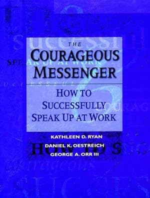Bild des Verkufers fr Courageous Messenger : How to Successfully Speak Up at Work zum Verkauf von GreatBookPrices