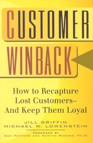 Bild des Verkufers fr Customer Winback : How to Recapture Lost Customers and Keep Them Loyal zum Verkauf von GreatBookPrices