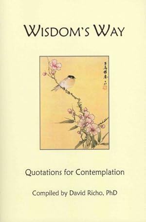Bild des Verkufers fr Wisdom's Way : Quotations for Contemplation zum Verkauf von GreatBookPrices