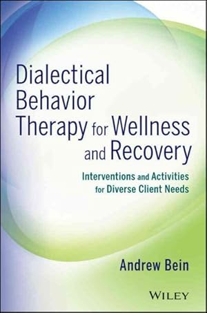 Immagine del venditore per Dialectical Behavior Therapy for Wellness and Recovery : Interventions and Activities for Diverse Client Needs venduto da GreatBookPrices