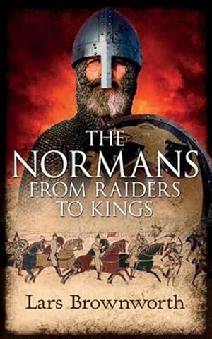 Seller image for The Normans: From Raiders to Kings for sale by GreatBookPrices