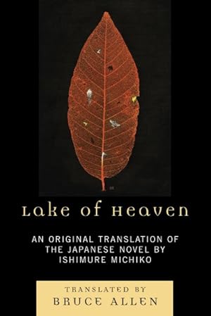 Seller image for Lake of Heaven : An Original Translation of the Japanese Novel by Ishimure Michiko for sale by GreatBookPrices