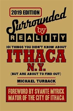 Bild des Verkufers fr Surrounded by Reality: 100 Things You Didn't Know about Ithaca, NY zum Verkauf von GreatBookPrices