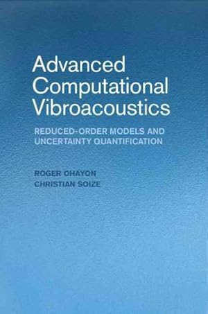 Bild des Verkufers fr Advanced Computational Vibroacoustics : Reduced-Order Models and Uncertainty Quantification zum Verkauf von GreatBookPrices