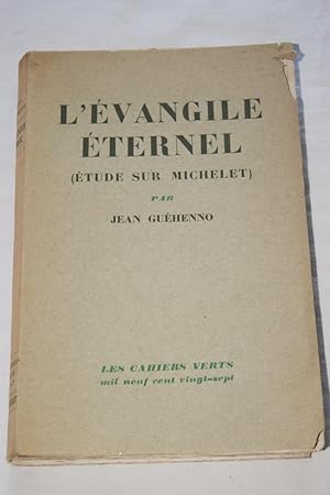 Image du vendeur pour L'EVANGILE ETERNEL-ETUDE SUR MICHELET mis en vente par Librairie RAIMOND