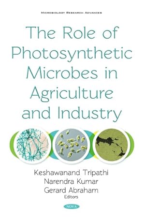 Image du vendeur pour Role of Photosynthetic Microbes in Agriculture and Industry mis en vente par GreatBookPrices