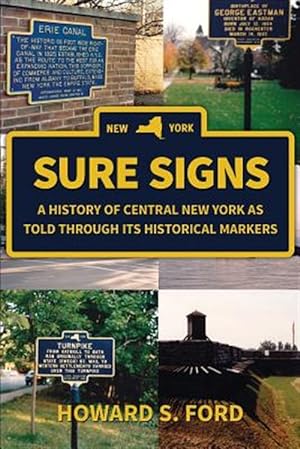 Seller image for Sure Signs: A History of Central New York as Told Through Its Historical Markers for sale by GreatBookPrices