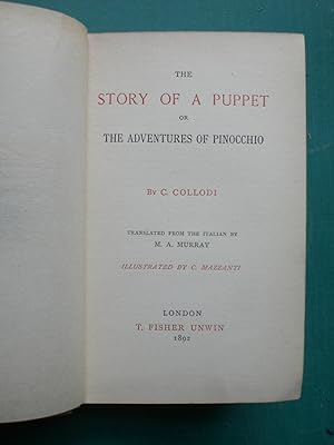 The Story of a Puppet, the Adventures of Pinocchio: Collodi, C. Translated from the Italian by A. ...