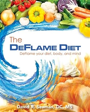 Seller image for DeFlame Diet : Deflame your diet, body, and mind for sale by GreatBookPrices