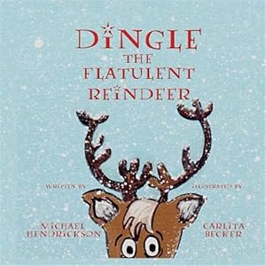 Image du vendeur pour Dingle the Flatulent Reindeer mis en vente par GreatBookPrices