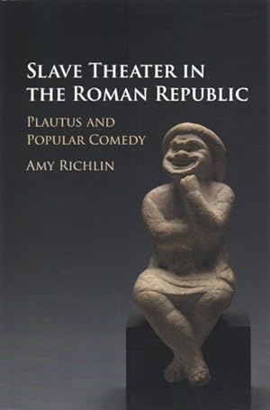 Immagine del venditore per Slave Theater in the Roman Republic : Plautus and Popular Comedy venduto da GreatBookPrices