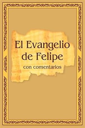 Imagen del vendedor de El Evangelio de Felipe con comentarios -Language: spanish a la venta por GreatBookPrices