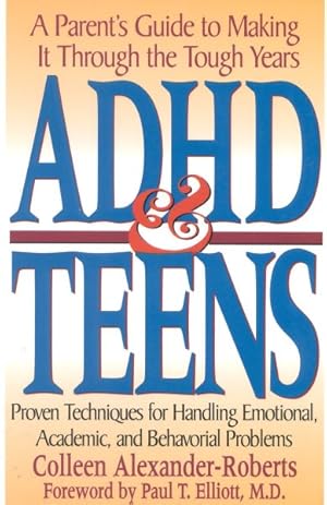 Bild des Verkufers fr ADHD and Teens : A Parent's Guide to Making It Through the Tough Years zum Verkauf von GreatBookPrices