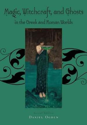 Seller image for Magic, Witchcraft and Ghosts in the Greek and Roman Worlds for sale by GreatBookPrices