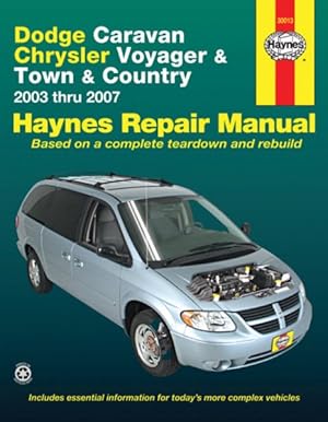 Imagen del vendedor de Dodge Caravan, Chrysler Voyager and Town & Country Automotive Repair Manual : 2003 Thru 2007 a la venta por GreatBookPrices