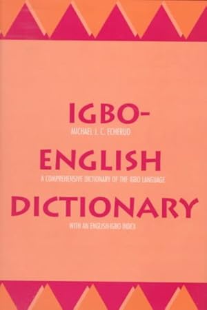 Immagine del venditore per Igbo-English Dictionary : A Comprehensive Dictionary of the Igbo Language, With an English-Igbo Index venduto da GreatBookPrices