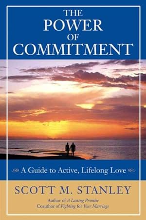 Immagine del venditore per Power Of Commitment : A Guide To Active, Lifelong Love venduto da GreatBookPrices