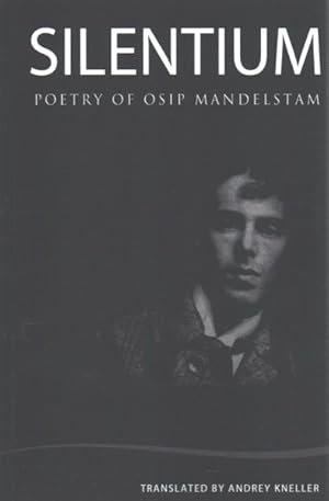 Seller image for Silentium : Poetry of Osip Mandelstam for sale by GreatBookPrices