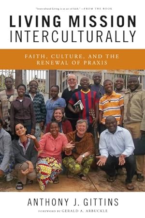 Immagine del venditore per Living Mission Interculturally : Faith, Culture, and the Renewal of Praxis venduto da GreatBookPrices