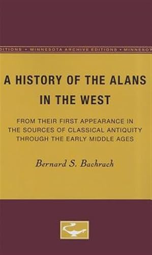 Immagine del venditore per History of the Alans in the West : From Their First Appearance in the Sources of Classical Antiquity Through the Early Middle Ages venduto da GreatBookPrices