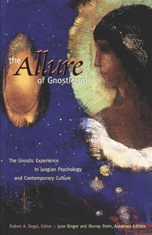 Imagen del vendedor de Allure of Gnosticism : The Gnostic Experience in Jungian Psychology and Contemporary Culture a la venta por GreatBookPrices