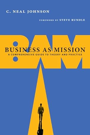 Imagen del vendedor de Business As Mission : A Comprehensive Guide to Theory and Practice a la venta por GreatBookPrices
