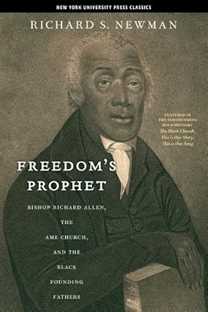 Imagen del vendedor de Freedom's Prophet : Bishop Richard Allen, the AME Church, and the Black Founding Fathers a la venta por GreatBookPrices