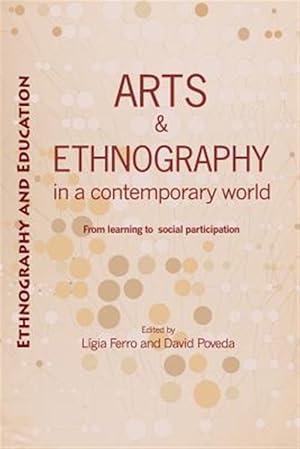 Bild des Verkufers fr Arts and Ethnography in a Contemporary World : From Learning to Social Participation zum Verkauf von GreatBookPrices