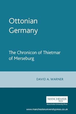 Immagine del venditore per Ottonian Germany : The Chronicon of Thietmar of Merseburg venduto da GreatBookPrices