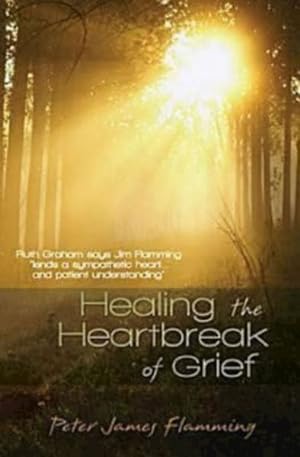 Seller image for Healing the Heartbreak of Grief for sale by GreatBookPrices