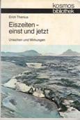 Bild des Verkufers fr Eiszeiten - einst und jetzt. Ursachen und Wirkungen. zum Verkauf von Buchversand Joachim Neumann