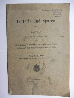 Lotterie und Sparen *. VORTRAG gehalten am 2. März 1904 in der Internationalen Vereinigung für ve...